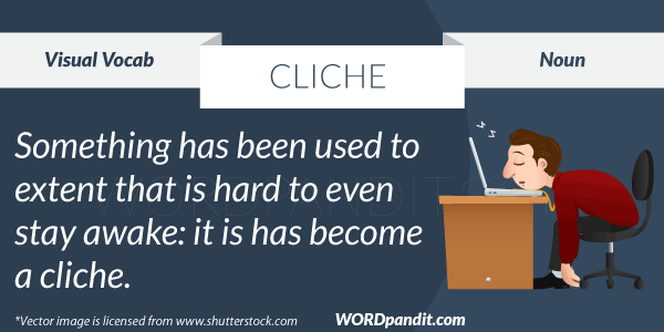 Cliché Definition. Examples of Clichés. Clichés to Avoid in