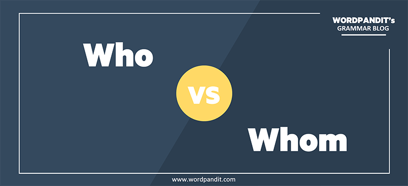 Who vs. Whom: Part 1 - Wordpandit