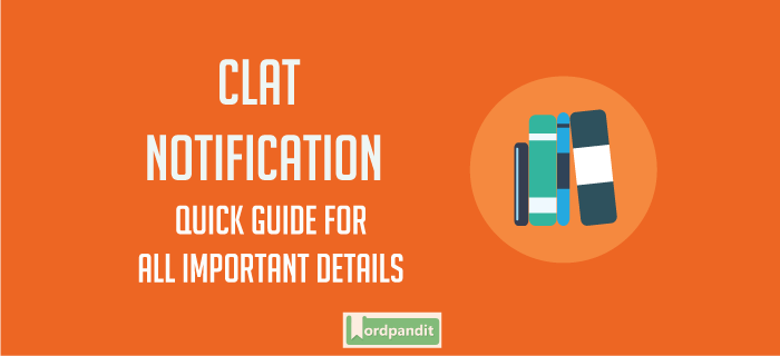 CLAT Notification: 10 Things You Must Know About CLAT 2018