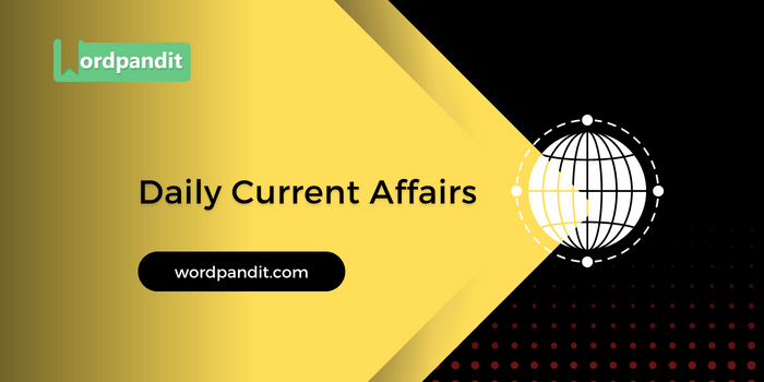 Daily Current Affairs 22nd January, 2024 - Wordpandit
