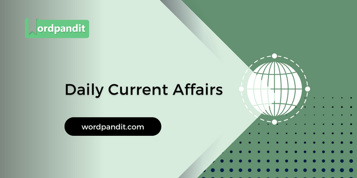 Daily Current Affairs 18th May 2024 - Wordpandit