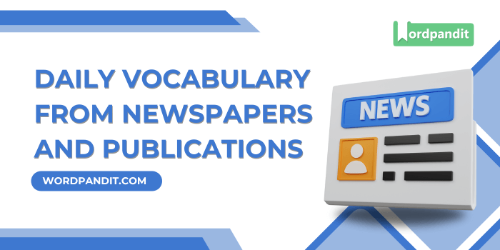 Daily Vocabulary from Leading Newspapers and Publications: July 1, 2024 ...