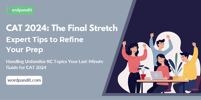 Handling Unfamiliar RC Topics: Your Last-Minute Guide for CAT 2024
