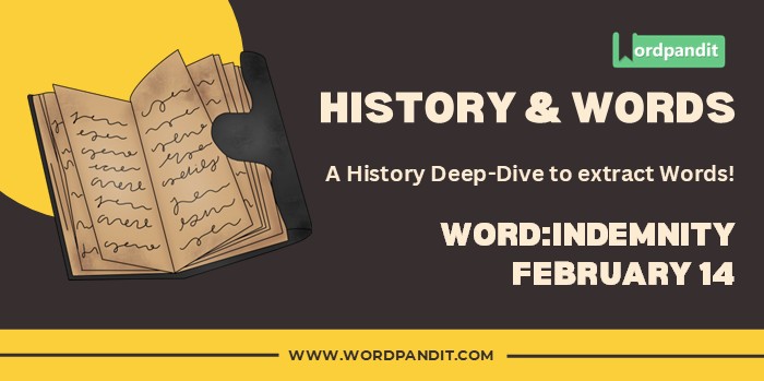 History & Words 'indemnity' (february 14)