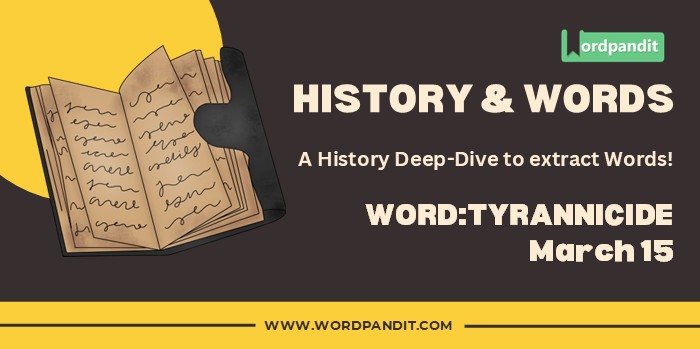 History & Words 'tyrannicide' (march 15)