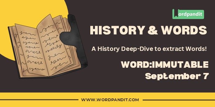History & Word Immutable (september 7)