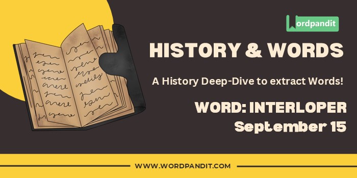 History & Word Interloper (september 15)