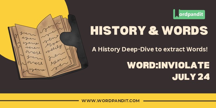 History & Word Inviolate (july 24)