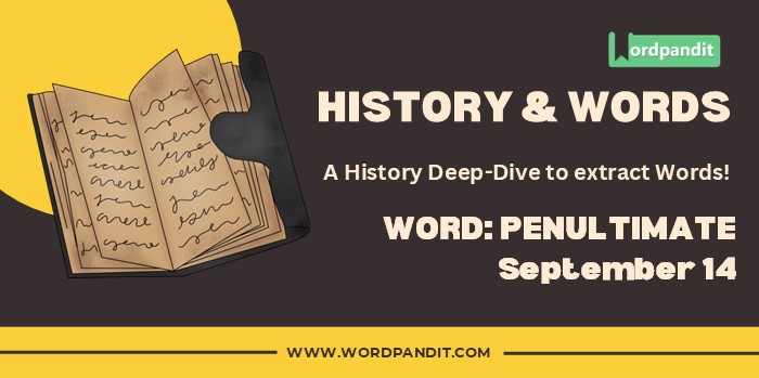 History & Word Penultimate (september 14)