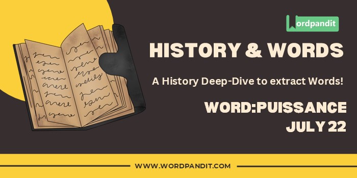 History & Word Puissance (july 22)