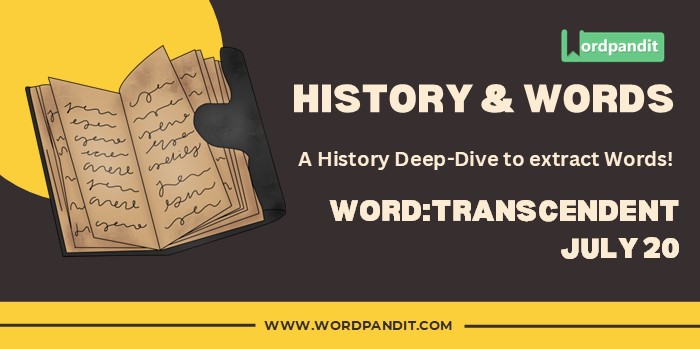 History & Word Transcendent (july 20)