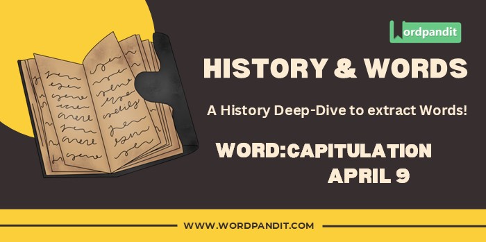 History & Words 'capitulation' (april 9)