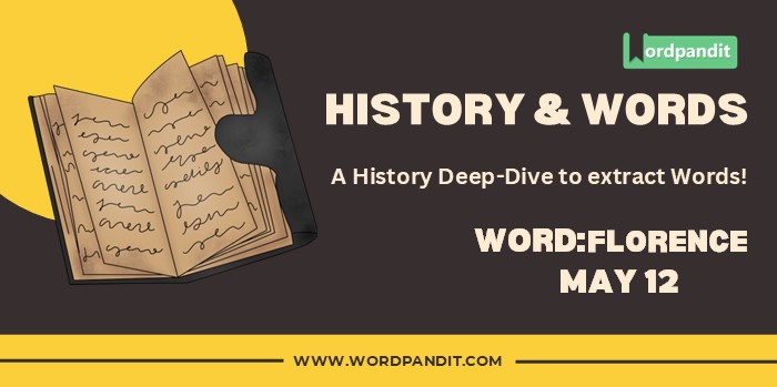 History & Words 'florence' (may 12)