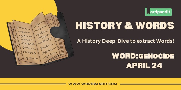 History & Words 'genocide' (april 24)