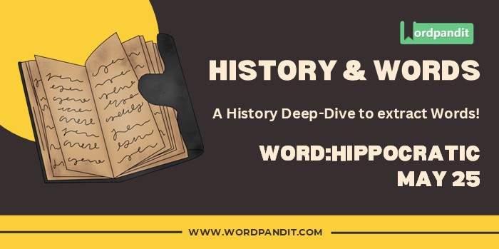 History & Words Hippocratic' (may 25)
