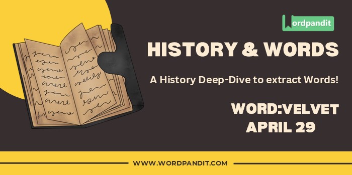 History & Words 'velvet' (april 29)